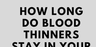 How long do blood thinners stay in your system? How long do blood thinners stay in your system?